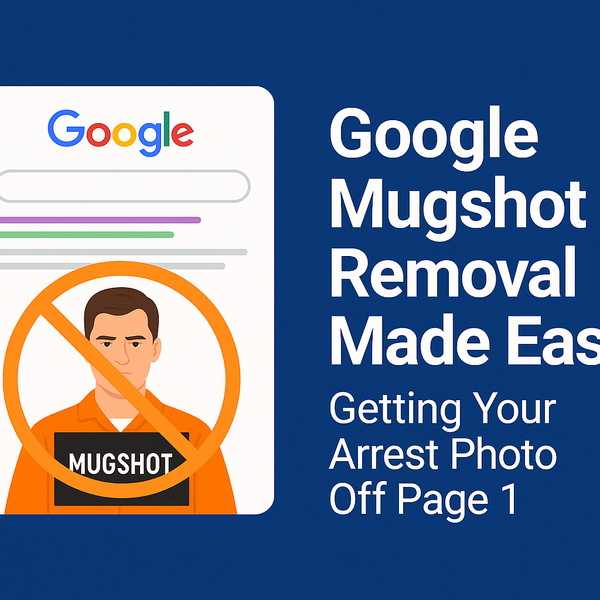 Google Mugshot Removal Made Easy | Erase Arrest Photos from Page 1