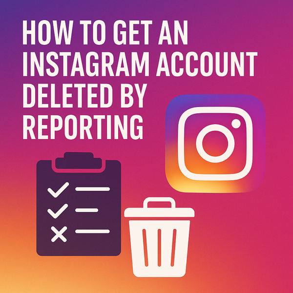 How to Get an Instagram Account Deleted by Reporting