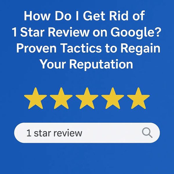 How to Remove a 1 Star Review from Google