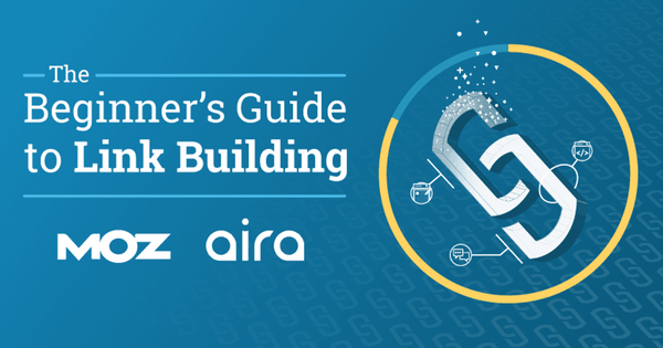 Link Building: The Free SEO Beginner's Guide - Moz