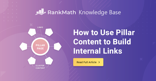 How to Use Pillar Content to Build Internal Links » Rank Math