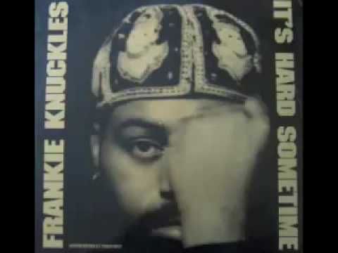 Frankie Knuckles - It's Hard Sometime (Factory Dub)
