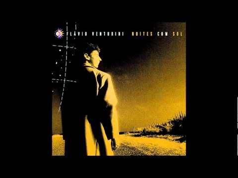 flávio venturini - quando você chegou