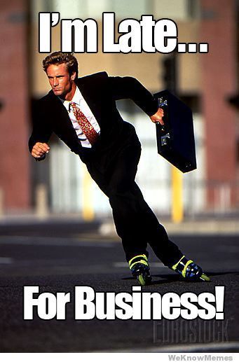im-late-for-business