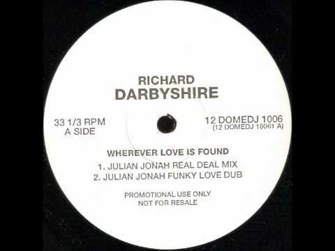 Richard Darbyshire - Wherever Love Is Found (Julian Jonah Funky Love Dub)