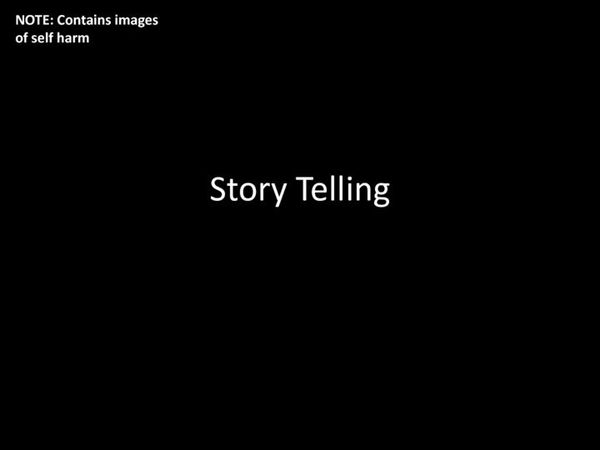 Y12 - Storytelling - IMAGES OF SELF HARM