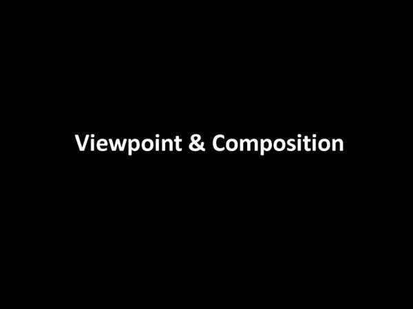 Y13 Exam - Viewpoint  Composition