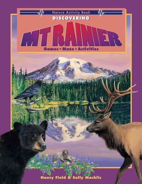Discovering Mount Rainier: Nature Activity Book