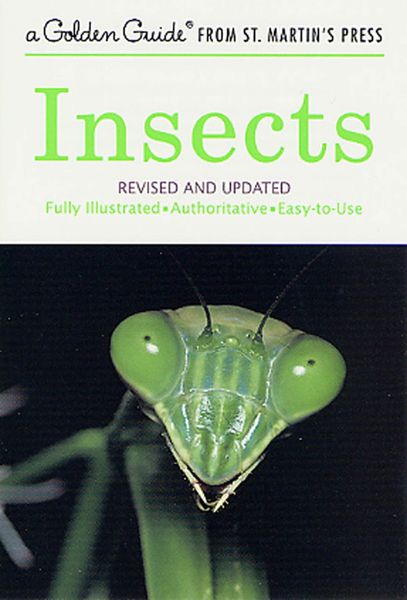 Insects: A Fully Illustrated, Authoritative and Easy-to-Use Guide