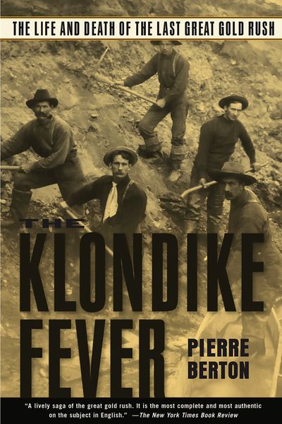 The Klondike Fever: The Life and Death of the Last Great Gold Rush