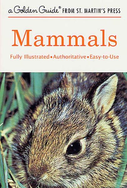 Mammals: A Fully Illustrated, Authoritative and Easy-to-Use Guide