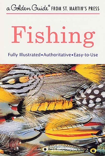 Fishing: A Fully Illustrated, Authoritative and Easy-to-Use Guide