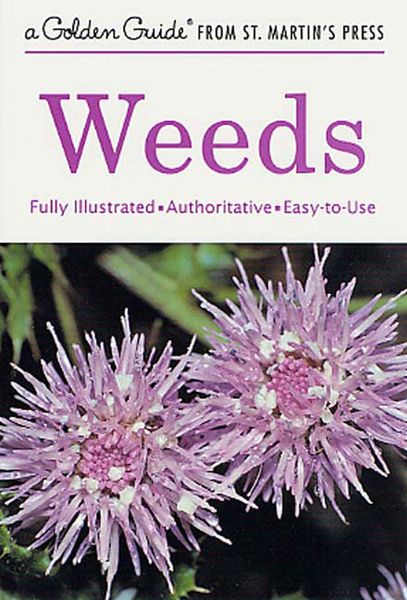 Weeds: A Fully Illustrated, Authoritative and Easy-to-Use Guide