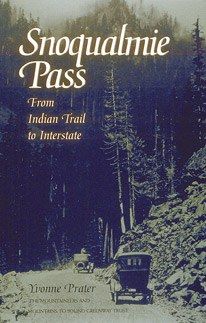Snoqualmie Pass: From Indian Trail to Interstate