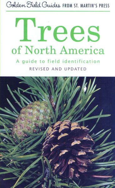 Trees of North America A Guide to Field Identification, Revised and Updated