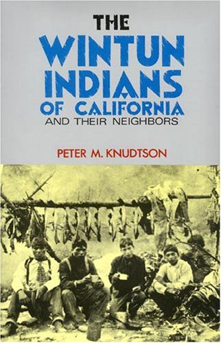 Wintun Indians of California and Their Neighbors
