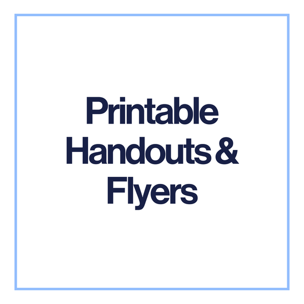 Printable Handouts and Flyers