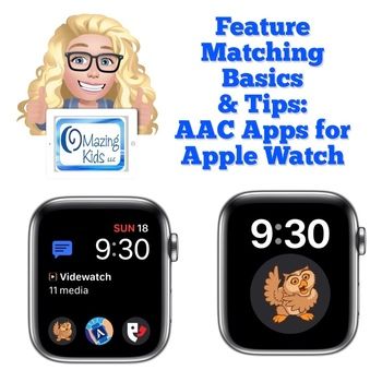 Feature Matching Basics & Tips: AAC Apps for the Apple Watch | TPT