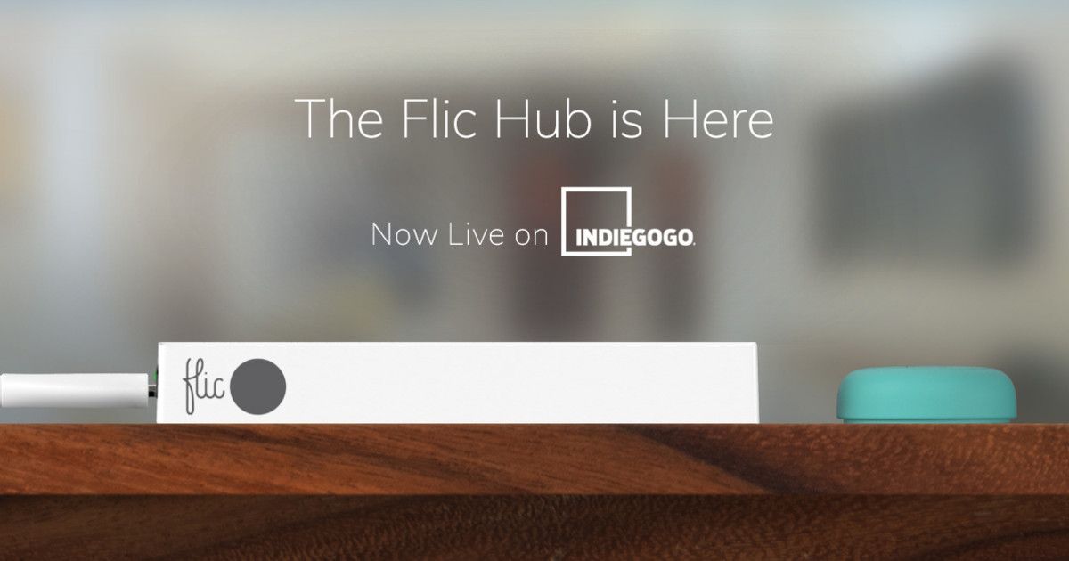 Flic Hub: Simplify Home Control with Smart Buttons | Indiegogo