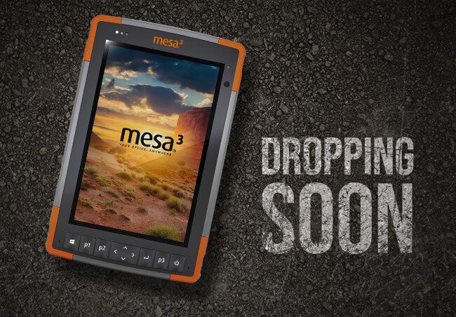 Dropping soon! The Mesa 3 Rugged Tablet | Get Rugged