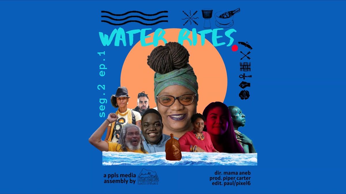 water rites: "A Just Environment Starts with An Honest Conversation" - Tawana Petty, e1s2