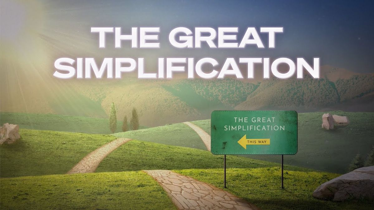 (104) The Great Simplification | Film on Energy, Environment, and Our Future | FULL MOVIE - YouTube