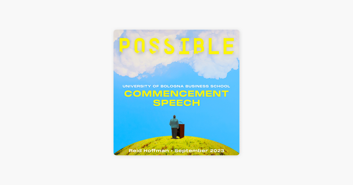 Possible: BONUS: Reid Hoffman’s Commencement Speech at Bologna Business School on Apple Podcasts