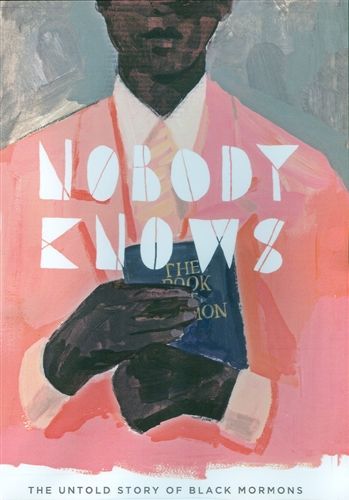 Nobody Knows: The Untold Story of Black Mormons