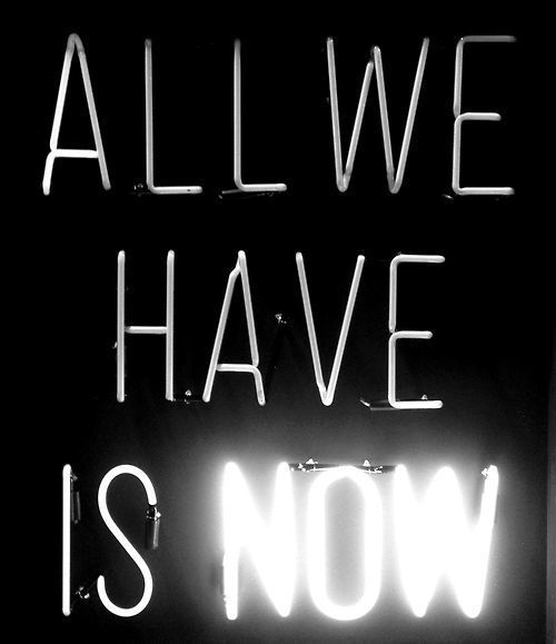 ALL WE HAVE IS NOW #neon
