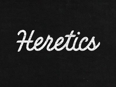 heretics
