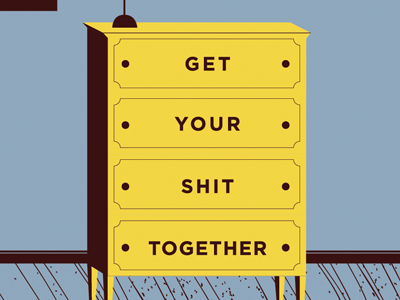 get-your-shit-together