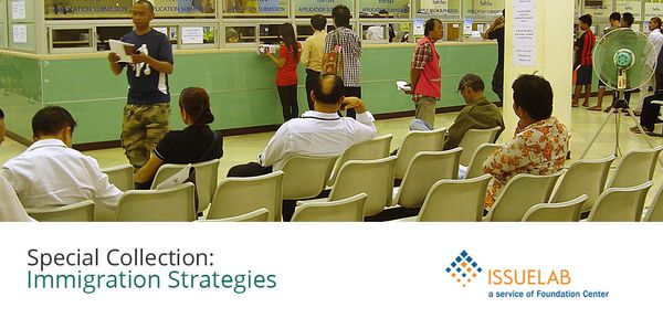 IssueLab Special Collection: Immigration Strategies