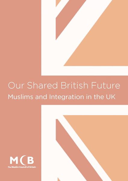 cover: Our Shared British Future: Muslims and Integration in the UK