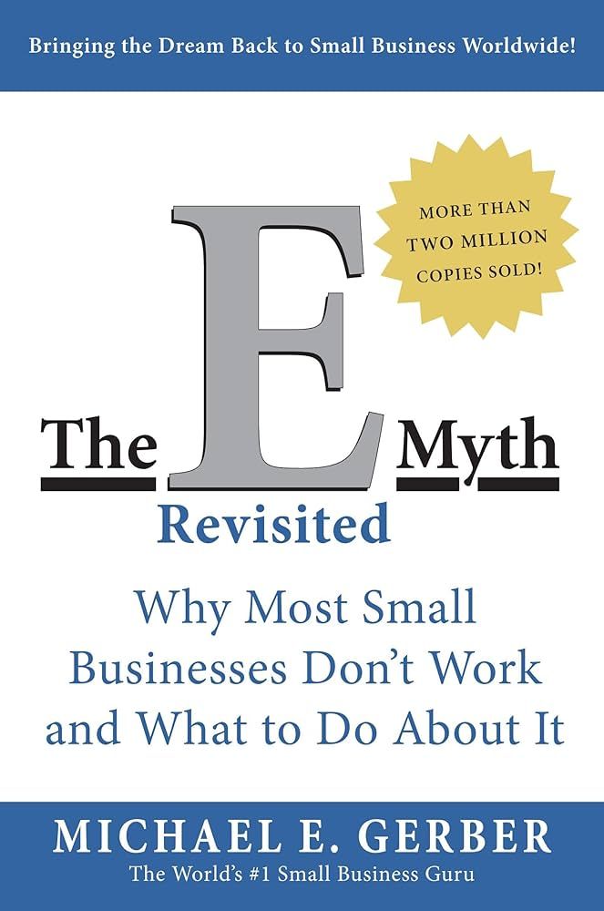The E-Myth Revisited: Why Most Small... by Gerber, Michael E.