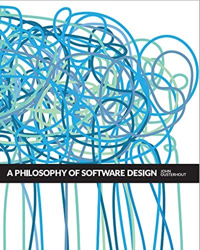 A Philosophy of Software Design, 2nd Edition 2, Ousterhout, John K. , eBook - Amazon.com