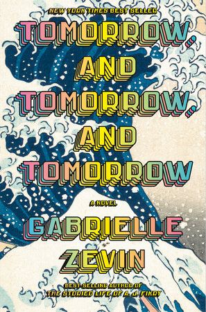 Tomorrow, and Tomorrow, and Tomorrow by Gabrielle Zevin: 9780593321201 | PenguinRandomHouse.com: Bo…