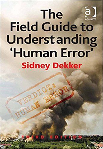 The Field Guide to Understanding 'Human Error', Sidney Dekker, eBook - Amazon.com