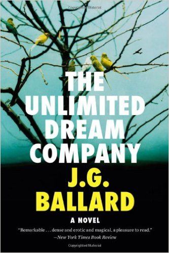 The Unlimited Dream Company: A Novel: J. G. Ballard: 9780871404190: Amazon.com: Books