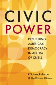 Civic power rebuilding american democracy era crisis | US law | Cambridge University Press