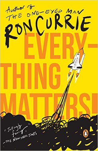 Everything Matters!: A Novel: Ron Currie: 2015143117513: Amazon.com: Books