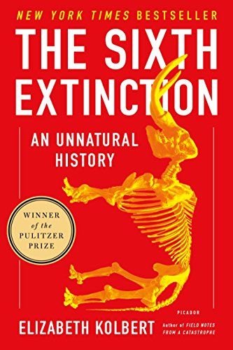 The Sixth Extinction: An Unnatural History, Elizabeth Kolbert - Amazon.com