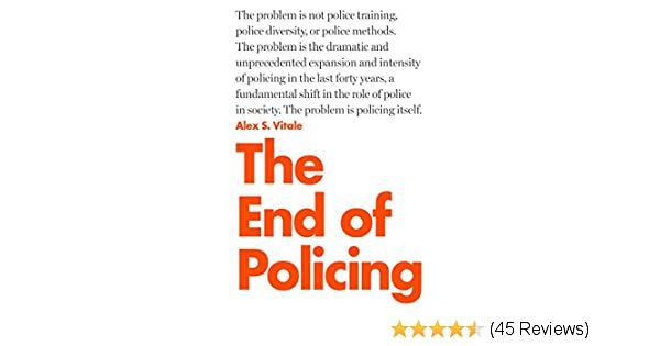 The End of Policing - Kindle edition by Vitale, Alex S.. Politics & Social Sciences Kindle eBooks @…