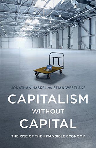 Capitalism without Capital: The Rise of the Intangible Economy eBook: Jonathan Haskel, Stian Westla…
