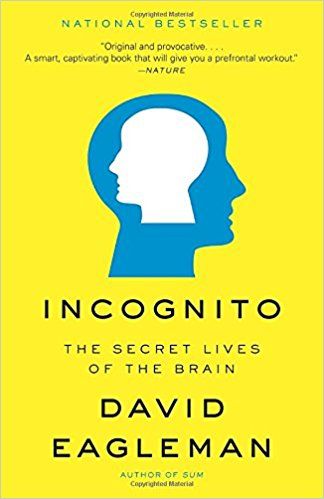 Incognito: The Secret Lives of the Brain (9780307389923): David Eagleman: Books