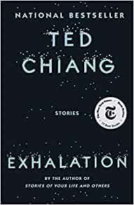 Exhalation: Chiang, Ted: 9781101972083: Amazon.com: Books