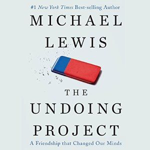 The Undoing Project: A Friendship That Changed Our Minds (Audible Audio Edition): Michael Lewis, De…