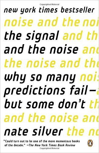 The Signal and the Noise: Why So Many Predictions Fail--but Some Don't: Nate Silver: 9780143125082:…