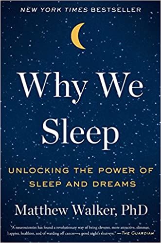 Why We Sleep: Unlocking the Power of Sleep and Dreams: Walker PhD, Matthew: 9781501144318: Amazon.c…