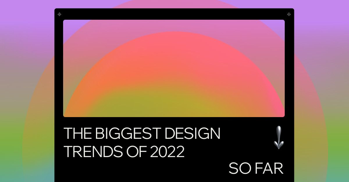 Digital Design Trends Mid-Year 2022 | Editor X