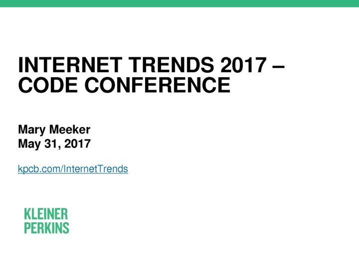 Internet Trends 2017 KPCB Report